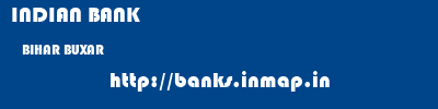 INDIAN BANK  BIHAR BUXAR    banks information 